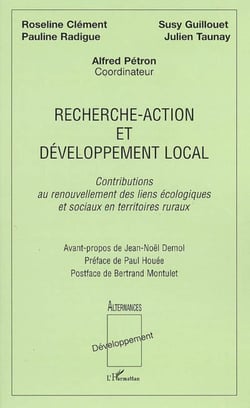 Recherche-action et développement local - Contributions au renouvellement des liens écologiques et sociaux en territoires ruraux