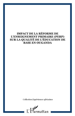 Impact de la réforme de l'enseignement primaire (PERP) sur la qualité de l'éducation de base en Ouganda