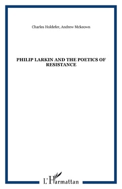 Philip Larkin and the poetics of resistance