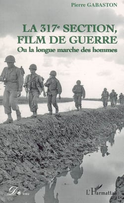 La 317è section, film de guerre - Ou la longue marche des hommes