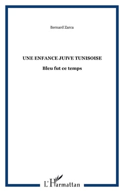 Une enfance juive Tunisoise - Bleu fut ce temps