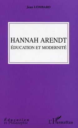 Hannah Arendt - Education et modernité