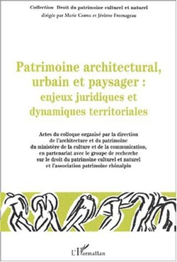 Patrimoine architectural, urbain et paysager - Enjeux juridiques et dynamiques territoriales