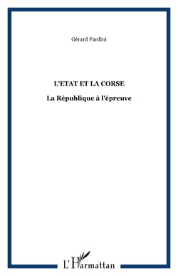 L'Etat et la Corse - La République à l'épreuve