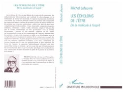 Les échelons de l'être - De la molécule à l'esprit