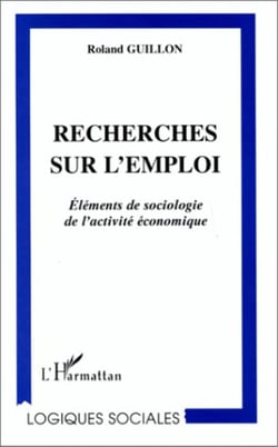 RECHERCHES SUR L'EMPLOI - Éléments de sociologie de l'activité économique