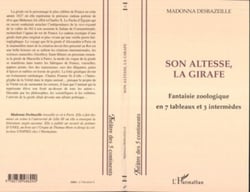SON ALTESSE LA GIRAFE - Fantaisie zoologique en 7 tableaux et 3 intermèdes