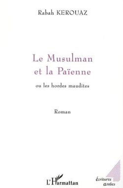 LE MUSULMAN ET LA PAÏENNE ou les hordes maudites - Roman