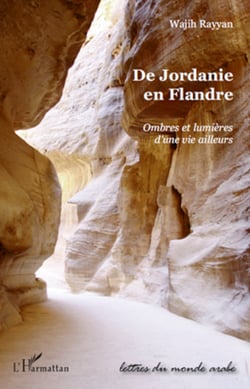 De Jordanie en Flandre - Ombres et lumières d'une vie ailleurs