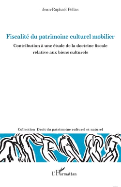 Fiscalité du patrimoine culturel mobilier - Contribution à une étude de la doctrine fiscale relative aux biens culturels