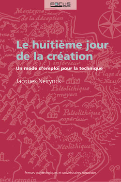 Le huitième jour de la création - Un mode d'emploi pour la technique