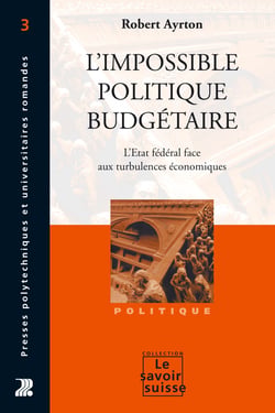 L'impossible politique budgétaire - L'Etat fédéral face aux turbulences économiques