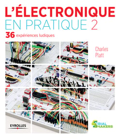 L'électronique en pratique 2 - 36 expériences ludiques
