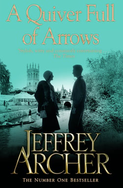A Quiver Full of Arrows - A Collection Of Twelve Gripping Short Stories From The Bestselling Author Of The Clifton Chronicles