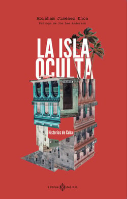 La isla oculta - Historias de Cuba
