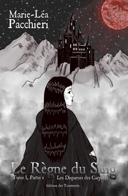 Le Règne du Sang - Tome 1 - Partie 1 - Les Disparues des Carpates