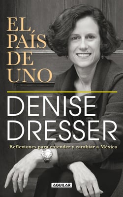 El país de uno - Reflexiones para entender y cambiar a México