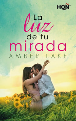 La luz de tu mirada - El mejor regalo para San Valentín, una novela de Harlequin