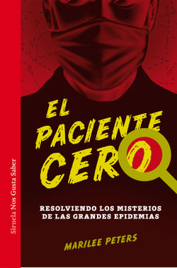 El paciente cero - Resolviendo los misterios de las grandes epidemias