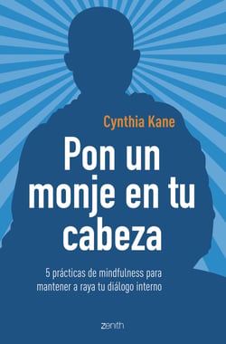 Pon un monje en tu cabeza - 5 prácticas de mindfulness para mantener a raya tu diálogo interno