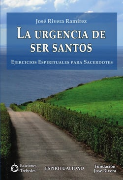 La urgencia de ser santos - Ejercicios espirituales para sacerdotes