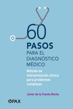 60 pasos para el diagnóstico médico - Método de interpretación clínica para problemas complejos