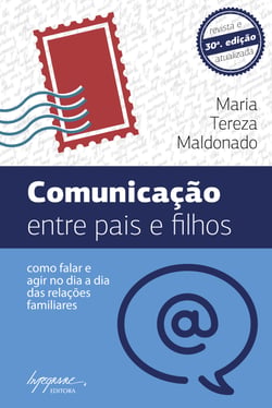 Comunicação entre pais e filhos - Como falar e agir no dia-a-dia das relações familiares