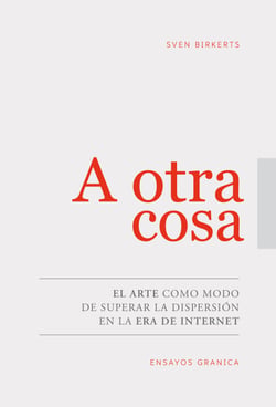 A otra cosa - El arte como modo de superar la dispersión en la era de internet