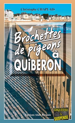Brochettes de pigeons à Quiberon - Les enquêtes gourmandes d’Arsène Barbaluc - Tome 10