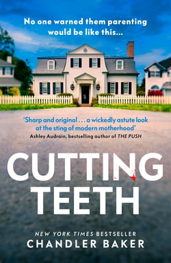Cutting Teeth - A gripping new thriller from the New York Times bestselling author