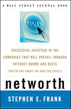 Networth - Successful Investing in the Companies* That Will Prevail through Internet Booms and Busts  *(They're not always the ones you expect)