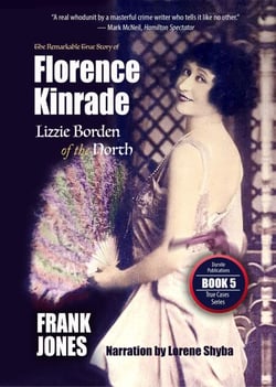 Florence Kinrade - Lizzie Borden of the North