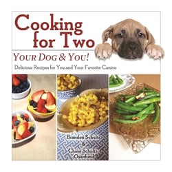 Cooking for Two: Your Dog &amp; You! - Delicious Recipes for You and Your Favorite Canine