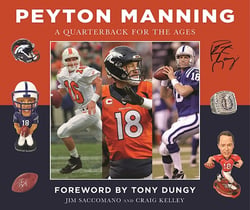 Peyton Manning - A Quarterback for the Ages