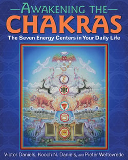Awakening the Chakras - The Seven Energy Centers in Your Daily Life