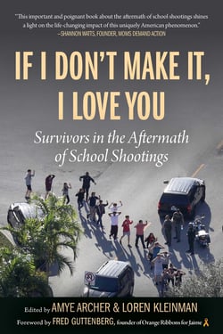 If I Don't Make It, I Love You - Survivors in the Aftermath of School Shootings