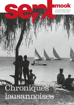 Sept mook #44 - Chroniques lausannoises