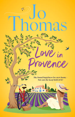 Love In Provence - Escape to France with this gorgeous romantic story from the bestselling author