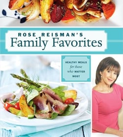 Rose Reisman's Family Favorites - Healthy Meals for Those Who Matter Most