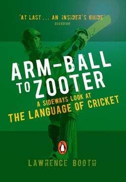 Arm-ball to Zooter - A Sideways Look at the Language of Cricket