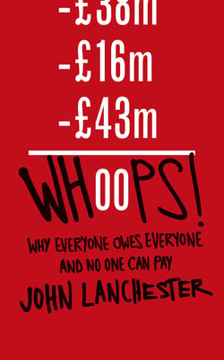 Whoops! - Why Everyone Owes Everyone and No One Can Pay