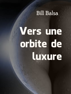 Vers une orbite de luxure