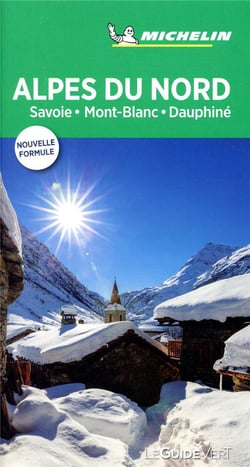 Le guide vert : Alpes du Nord - Savoie, Mont-Blanc, Dauphiné
