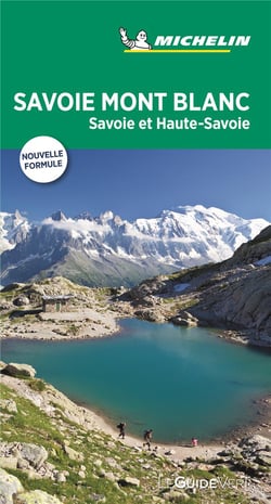 Le guide vert : Savoie Mont Blanc - Savoie et Haute-Savoie