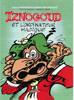 Iznogoud Tome 6 : Iznogoud et l'ordinateur magique