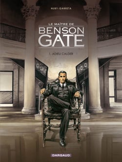 Le maître de Benson Gate Tome 1 : Adieu Calder