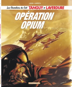 Les nouvelles aventures de Tanguy et Laverdure, les chevaliers du ciel Tome 2 : opération opium