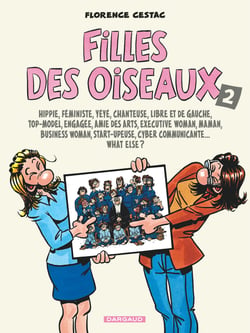 Filles des oiseaux Tome 2 : hippie, féministe, yéyé, chanteuse, libre et de gauche...