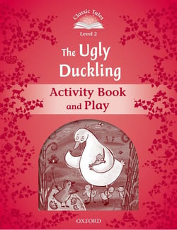 Classic tales second edition 2: the ugly duckling activity book and play