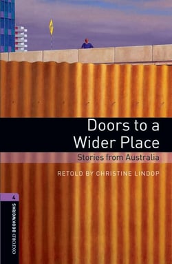 OBWL 3E LEVEL 4: DOORS TO A WIDER PLACE: STORIES FROM AUSTRALIA